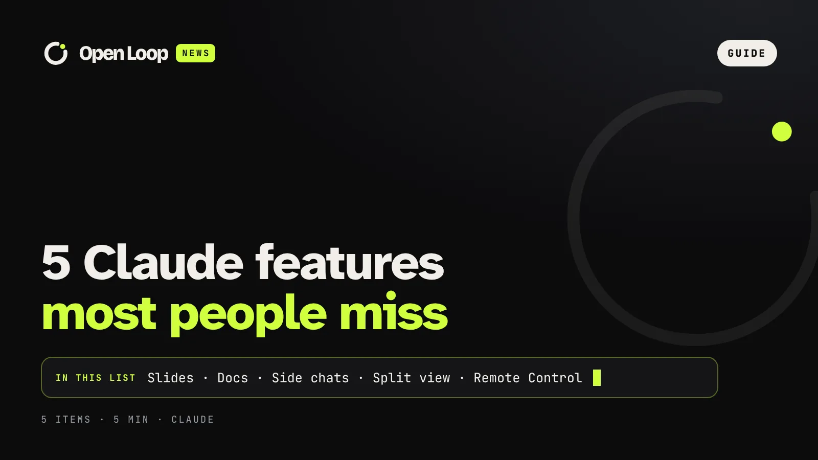 Open Loop News guide: 5 Claude features most people miss, and how to use them