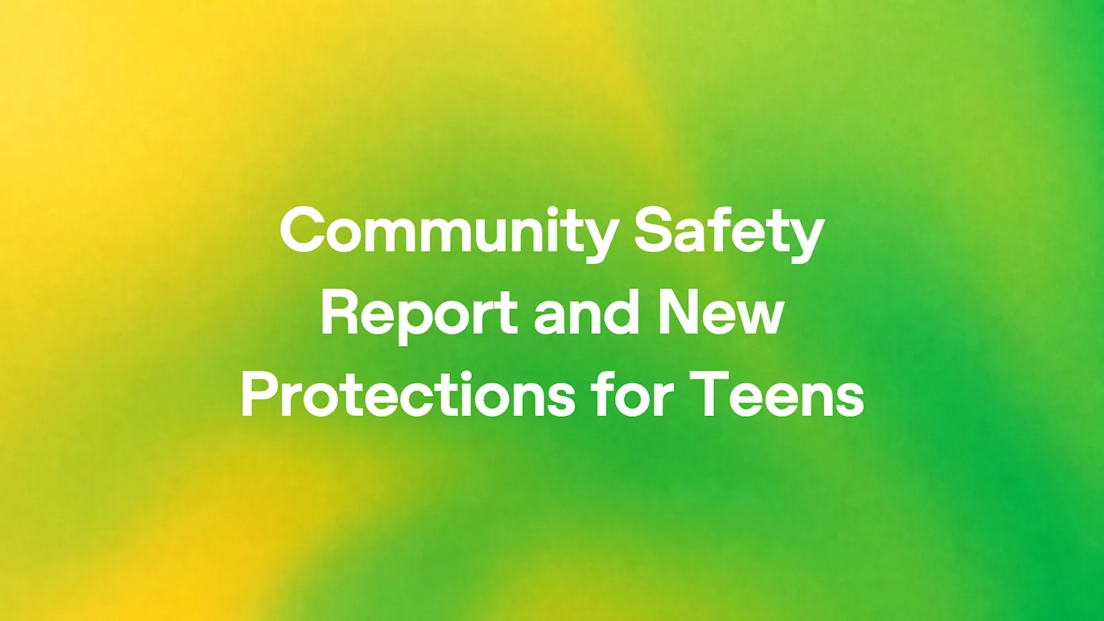 OpenAI's banner: Community Safety Report and New Protections for Teens