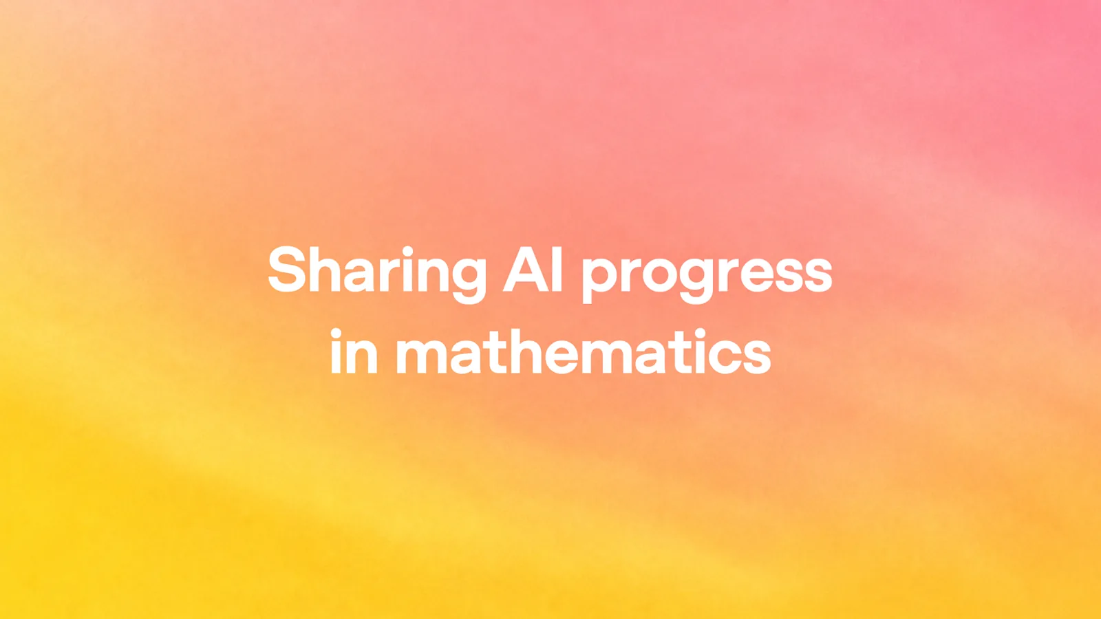 OpenAI card titled Sharing AI progress in mathematics